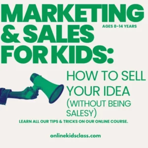 Marketing for Kids How to Sell Your Idea